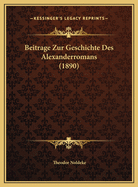 Beitrage Zur Geschichte Des Alexanderromans (1890)