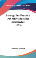 Beitrage Zur Kenntnis Der Altlivlandischen Bauerrechte (1893)