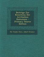 Beitrage Zur Kenntniss Der Arctischen Diatomeen - Cleve, Per Teodor, and Grunow, Albert