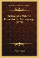 Beitrage Zur Naheren Kenntniss Der Starkegruppe (1874)