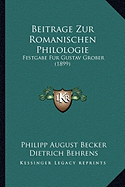 Beitrage Zur Romanischen Philologie: Festgabe Fur Gustav Grober (1899)