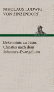 Bekenntnis Zu Jesus Christus Nach Dem Johannes-Evangelium