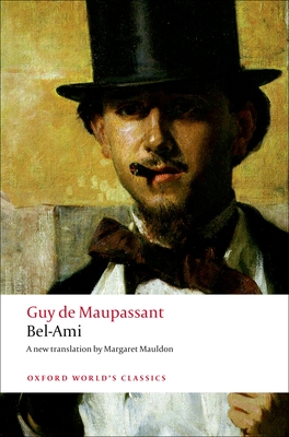 Bel-Ami - Maupassant, Guy De, and Mauldon, Margaret, and Lethbridge, Robert (Editor)