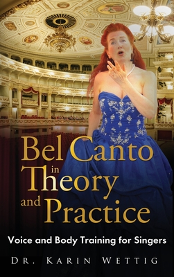 Bel Canto in Theory and Practice - Wettig, Karin