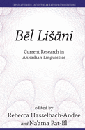 Bel Lisani: Current Research in Akkadian Linguistics