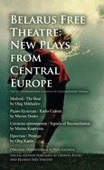 Belarus Free Theatre: New Plays from Central Europe: The VII International Contest of Contemporary Drama