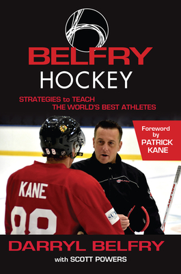 Belfry Hockey - Belfry, Darryl, and Powers, Scott, and Kane, Patrick (Foreword by)