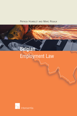 Belgian Employment Law - Humblet, Patrick, and Rigaux, Marc