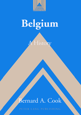 Belgium: A History- Second Printing - Cook, Bernard A