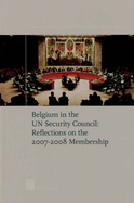 Belgium in the Un Security Council: Reflections on the 2007-2008 Membership