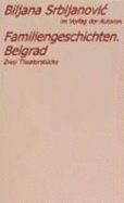 Belgrader Trilogie / Familiengeschichten, Belgrad