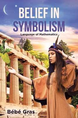 Belief in Symbolism: Language of Mathematics - Gras, Bb