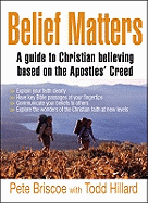 Belief Matters: A guide to Christian believing based on the Apostles' Creed