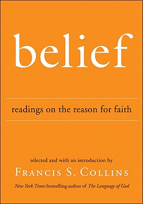 Belief: Readings on the Reason for Faith - Collins, Francis S, Dr., M.D., PH.D.