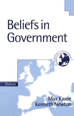 Beliefs in Government - Kaase, Max (Editor), and Newton, Kenneth (Editor)