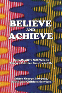 Believe and Achieve, Daily Positive Self-Talk to Attract Positive Results in Life