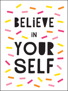 Believe in Yourself: Uplifting Quotes to Help You Shine