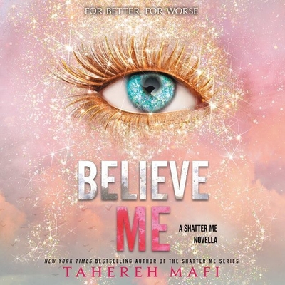 Believe Me - Mafi, Tahereh, and Fouhey, James (Read by)