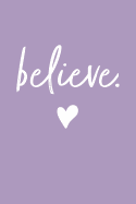 Believe (Purple): Inspirational Notebook / Journal