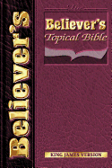 Believers Topical Bible-KJV