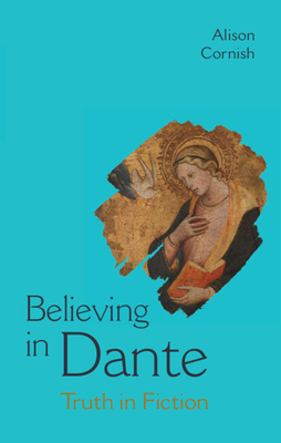 Believing in Dante: Truth in Fiction - Cornish, Alison