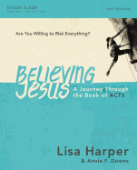 Believing Jesus Bible Study Guide: A Journey Through the Book of Acts