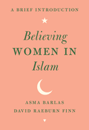 Believing Women in Islam: A Brief Introduction