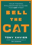 Bell the CAT: Your Friend, Philosopher & Guide for CAT Prep