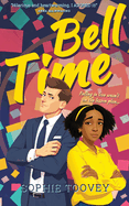 Bell Time: a New Enemies-to-Lovers Romcom Full of Heart and Sparkle (Bell Time Series)