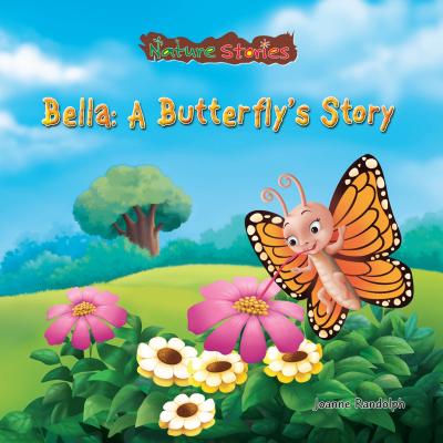 Bella: A Butterfly's Story - Randolph, Joanne