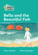 Bella and the Beautiful Fish: Level 3