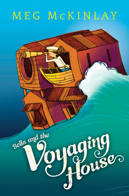 Bella and the Voyaging House - McKinlay, Meg