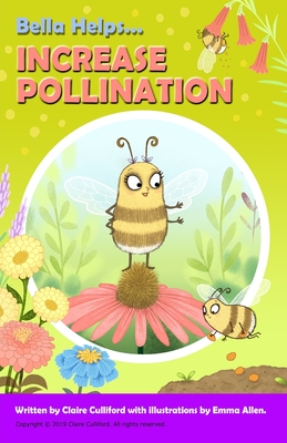 Bella Helps Increase Pollination - Culliford, Claire