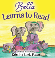 Bella Learns to Read: The Bella Lucia Series, Book 3