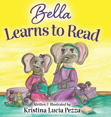 Bella Learns to Read: The Bella Lucia Series, Book 3 - 