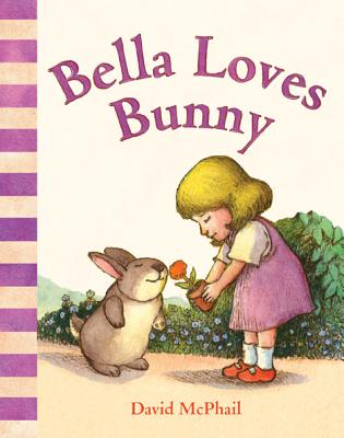 Bella Loves Bunny - McPhail, David
