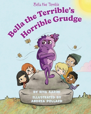 Bella the Terrible's Horrible Grudge - Aarini, Riya