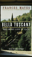 Bella Tuscany - Mayes, Frances (Read by)