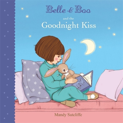 Belle & Boo and the Goodnight Kiss - Sutcliffe, Mandy