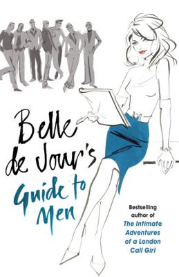 Belle de Jour's Guide to Men - de Jour, Belle