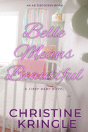 Belle Means Beautiful: A Sissy Baby Novel