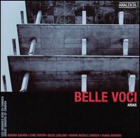 Belle Voci: Arias - Amanda Keesmaat (cello); Diana Soviero (soprano); Karina Gauvin (soprano); Luc Beausejour (harpsichord);...