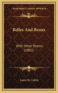 Belles and Beaux: With Other Poems (1882)