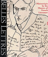 Belles Lettres: Manuscripts by the Masters of French Literature