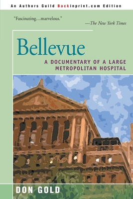 Bellevue: A Documentary of a Large Metropolitan Hospital - Gold, Don