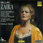 Bellini: Zaira - Alexandra Papadjiakou (vocals); Giovanni Battista Palmieri (vocals); Katia Ricciarelli (vocals); Luigi Roni (vocals);...