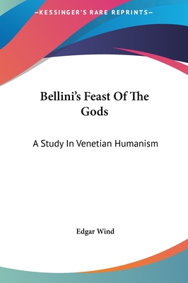 Bellini's Feast Of The Gods: A Study In Venetian Humanism - Wind, Edgar