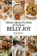 Belly Joy: Delicious Allergy-Free Meals for Everyone