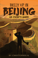 Belly Up in Beijing: An Expat's Guide
