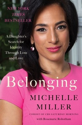 Belonging: A Daughter's Search for Identity Through Loss and Love - Miller, Michelle